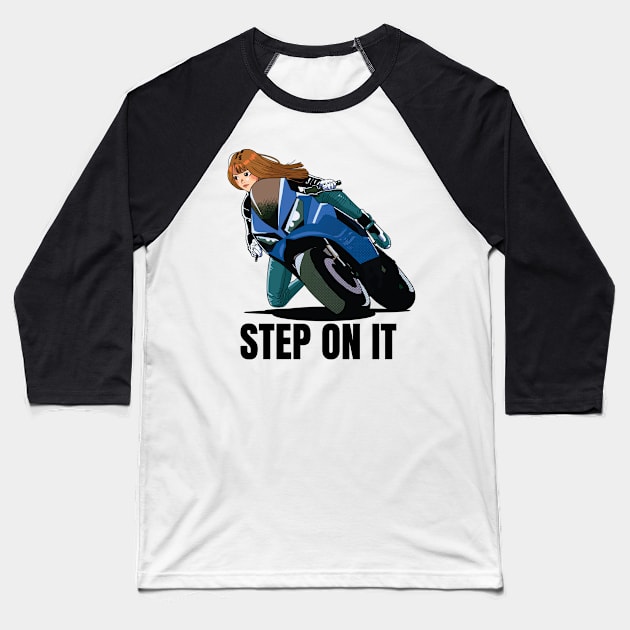 Step On it Biker Girl! Baseball T-Shirt by souw83